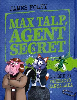 MAX TALP, AGENT SECRET 2: OPERACIÓ CANSALADA