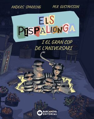 ELS PISPALLONGA 1: EL GRAN COP DE L'ANIVERSARI