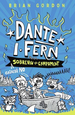 DANTE I FERN 2: GAIREBE NO SOBREVIU AL CAMPAMENT