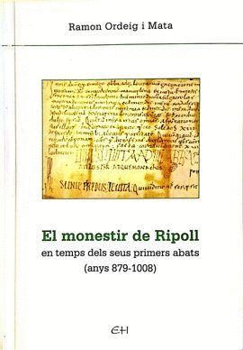 EL MONESTIR DE RIPOLL EN TEMPS DELS SEUS PRIMERS ABATS (ANYS 879-1008)