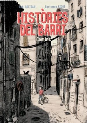 HISTÒRIES DEL BARRI, CAMINS