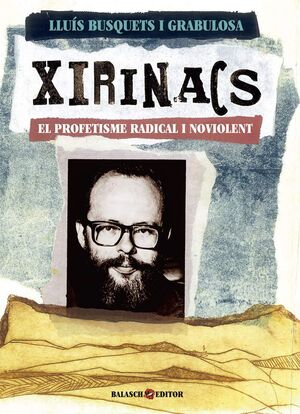 XIRINACS. EL PROFETISME RADICAL I NOVIOLENT