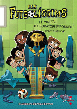 ELS FUTBOLÍSSIMS 05: EL MISTERI DEL ROBATORI IMPOSSIBLE