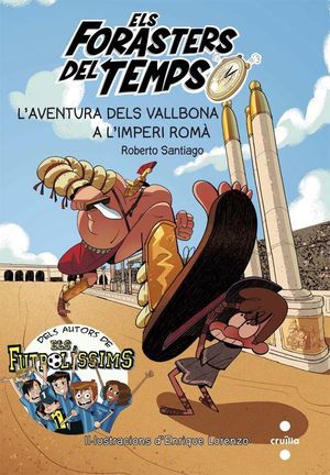 ELS FORASTERS DEL TEMPS 03: L'AVENTURA DELS VALLBONA A L''IMPERI ROMÀ