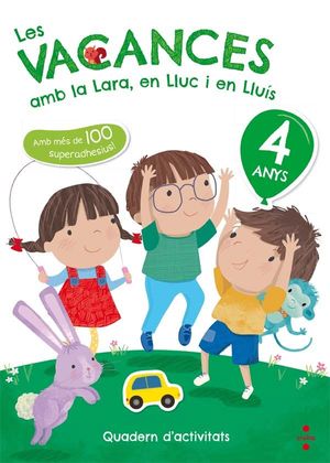 LES VACANCES AMB LA LARA, EN LLUC I EN LLUÍS, 4 ANYS