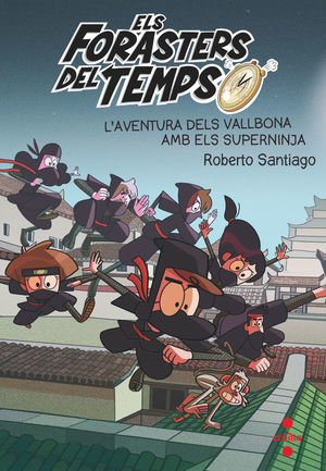 ELS FORASTERS DEL TEMPS 10: L'AVENTURA DELS VALLBONA AMB ELS SUPERNINJA
