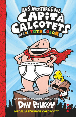 EL CAPITÀ CALÇOTETS 1: LES AVENTURES DEL CAPITÀ CALÇOTETS (DE TOTS COLORS)