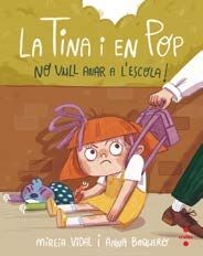 LA TINA I EN POP: NO VULL ANAR A L'ESCOLA!