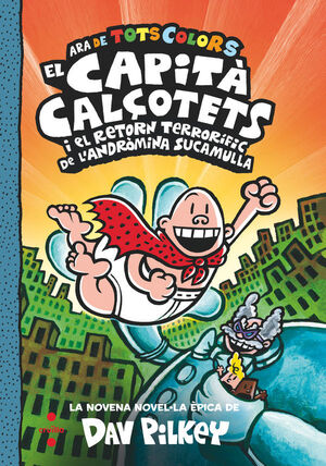 EL CAPITÀ CALÇOTETS 9: I EL RETORN TERRORÍFIC DE L'ANDRÒMINA SUCAMULLA