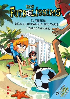 ELS FUTBOLÍSSIMS 30: EL MISTERI DELS 15 ROBATORIS AL CARIB