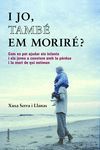 I JO TAMBÉ EM MORIRÉ?