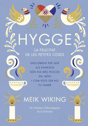 HYGGE. LA FELICITAT DE LES PETITES COSES