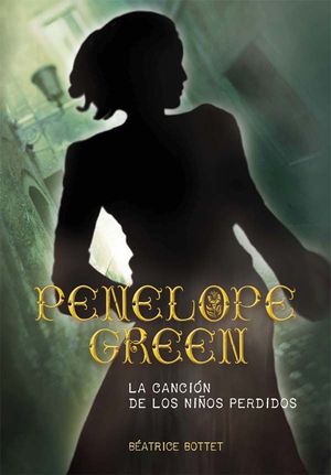 PENELOPE GREEN. LA CANCIÓN DE LOS NIÑOS PERDIDOS