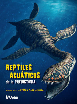 REPTILES ACUATICOS DE LA PREHISTORIA (VVKIDS)