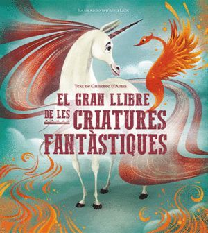 EL GRAN LLIBRE DE LES CRIATURES FANTASTIQUES