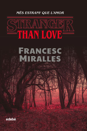 STRANGER THAN LOVE. MÉS ESTRANY QUE L'AMOR