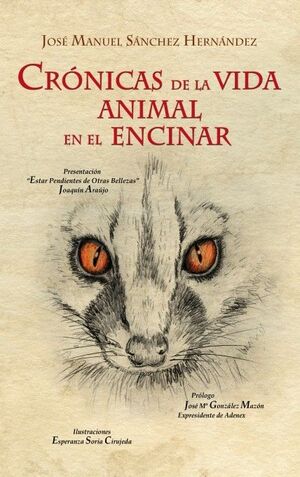 CRÓNICAS DE LA VIDA ANIMAL EN EL ENCINAR. EN LAS DEHESAS DEL CAMPO ARAÑUELO