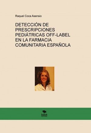 DETECCIÓN DE PRESCRIPCIONES PEDIÁTRICAS OFF-LABEL EN LA FARMACIA COMUNITARIA ESPAÑOLA