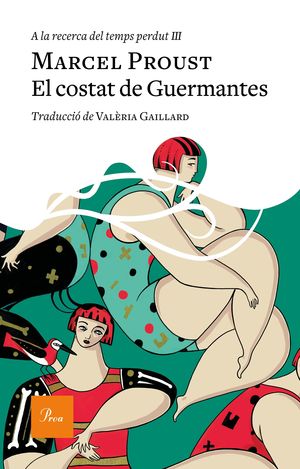 A LA RECERCA DEL TEMPS PERDUT 3. EL COSTAT DE GUERMANTES