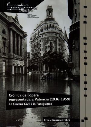 CRÒNICA DE L?ÒPERA REPRESENTADA A VALÈNCIA (1936-1959) LA GUERRA CIVIL I LA POSTGUERRA