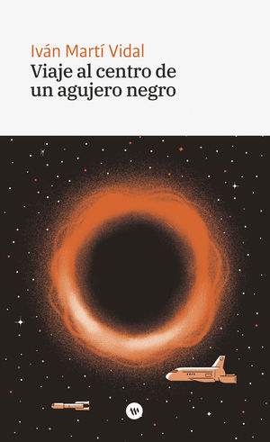 VIAJE AL CENTRO DE UN AGUJERO NEGRO