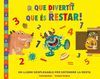 QUE DIVERTIT ES RESTAR