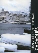 CADAQUÉS JOAN VEHÍ I EL SEU ESCENARI