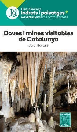 COVES I MINES VISITABLES DE CATALUNYA -ALPINA