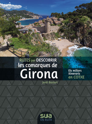 RUTES PER DESCOBRIR LES COMARQUES DE GIRONA. ELS M