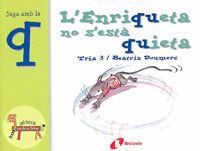 L ' ENRIQUETA NO S ' ESTÀ QUIETA (Q)