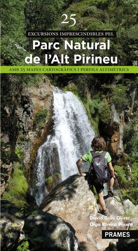 25 EXCURSIONS IMPRESCINDIBLES DEL PARC NATURAL DE L'ALT PIRINEU