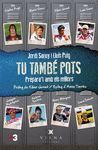 TU TAMBÉ POTS