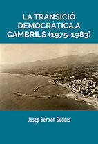 LA TRANSICIÓ DEMOCRÀTICA A CAMBRILS (1975-1983)