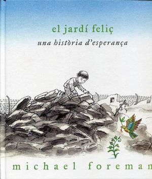 EL JARDÍ FELIÇ : UNA HISTÒRIA D'ESPERANÇA