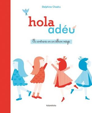 HOLA ~ ADÉU. ELS CONTRARIS EN UN ÀLBUM MÀGIC