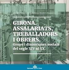 GIRONA. ASSALARIATS, TREBALLADORS I OBRERS