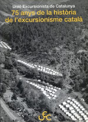 75 ANYS DE LA HISTÒRIA DE L'EXCURSIONISME CATALÀ