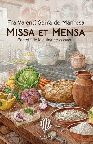 MISSA ET MENSA. SECRETS DE LA CUINA DE CONVENT