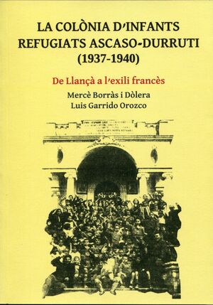 LA COLÒNIA DINFANTS REFUGIATS ASCASO-DURRUTI (1937-1940)