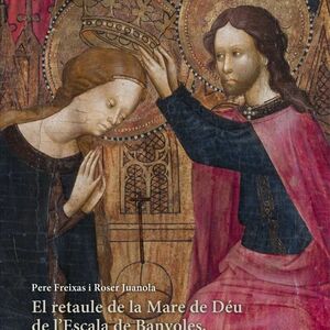 EL RETAULE DE LA MARE DE DÉU DE L'ESCALA DE BANYOLES, OBRA MESTRA DEL GÒTIC INTERNACIONAL