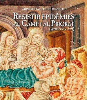 RESISITIR EPIDÈMIES AL CAMP I AL PRIORAT SEGLEX XIV-XVI