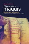 EL POU DELS MAQUIS: ELS FETS, ELS DOCUMENTS