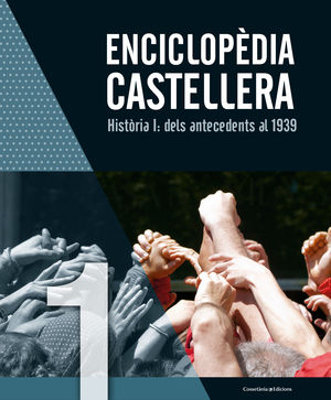 ENCICLOPÈDIA CASTELLERA HISTÒRIA I: DELS ANTECEDEN