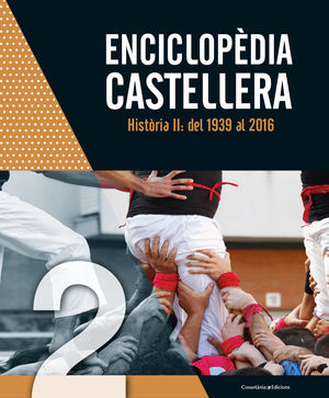 ENCICLOPÈDIA CASTELLERA HISTÒRIA II: DEL 1939 AL 2