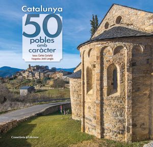 CATALUNYA: 50 POBLES AMB CARÀCTER