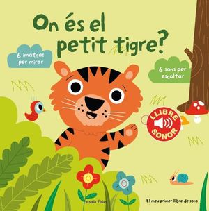 ON ÉS EL PETIT TIGRE?