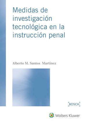 MEDIDAS DE INVESTIGACIÓN TECNOLÓGICA EN LA INSTRUCCIÓN PENAL