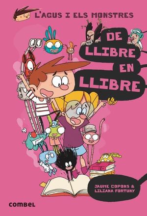 L'AGUS I ELS MONSTRES 06: DE LLIBRE EN LLIBRE