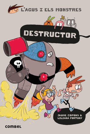 L'AGUS I ELS MONSTRES 19: DESTRUCTOR