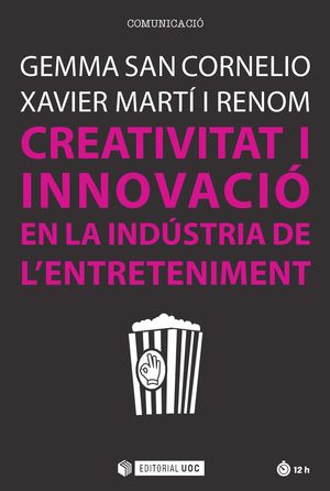 CREATIVITAT I INNOVACIÓ EN LA INDÚSTRIA DE L'ENTRETENIMENT